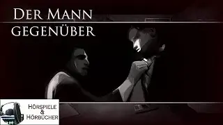 Der Mann gegenüber - Hörspiel