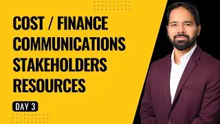 Day 3 of 5 - Cost / Finance | Communications | Stakeholders | Resources