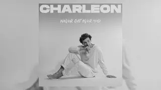 Charleon - Never Got Over You (Official Audio)