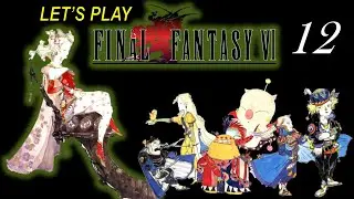 My Let's Play! Final Fantasy 3 (FF6) - PART 12