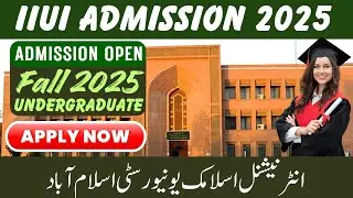 IIUI Admission 2025 | International Islamic University Islamabad Admission 2025| IIUI Fall Admission