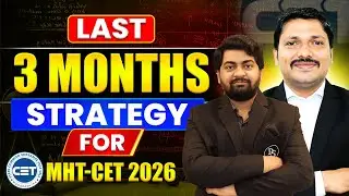 Last 3 Months Strategy for MHT-CET 2026 🔥 | Score 99+ Percentile| Final Preparation Plan |Dinesh Sir