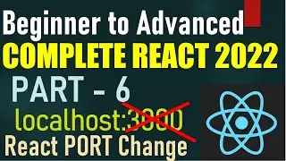Complete React Beginner to Advanced  - 2022 Part - 6 React default PORT change