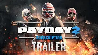 PAYDAY 2 - Subscription Trailer