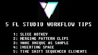 FL Studio 12 Tips (Part 1): Workflow