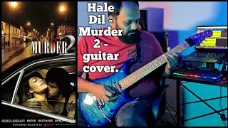 Hale Dil - Murder 2 - guitar cover.