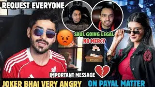 JOKER BHAI VERY ANGRY😡OPEN CHALLENGE😤S8UL GOING LEGAL ON PAYAL DEEPFAKE VIDEO #payalgaming #fakenews