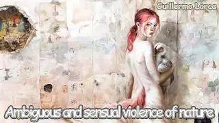 Ambiguous and sensual violence of nature, Guillermo Lorca.