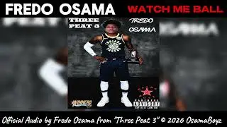 Fredo Osama - Watch Me Ball (Official Audio) 