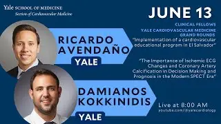 Yale Cardiovascular Medicine Grand Rounds: Damianos Kokkinidis and Ricardo Avenda&ntilde;o