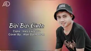 Wayase - Bisi Bisi Cinta - Alan Darmawan (Cover)