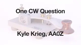 One CW Question with Kyle Krieg AA0Z