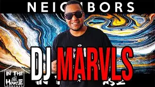 DJ MARVLS: Bad Boy Ent, Touring, DJ Tips, Focusing In - Neighbors | In The House