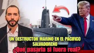 🚨TE IMAGINAS SI BUKELE LE COMPRA A TRUMP UN SUBMARINO MILITAR PARA LA MARINA NAVAL &iquest;que pasaria? 
