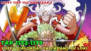 REVIEW ONE PIECE TẬP 1172-1173 l LOKI ĐƯỢC LUFFY V&Agrave; ZORO GIẢI THO&Aacute;T LUFFY GEAR 5 QUYẾT ĐẤU GABAN I