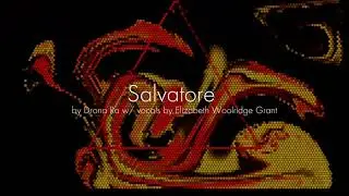 Salvatore - by Drona Ra w/ Vocals by Elizabeth Woolridge Grant
