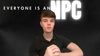 Everyone Is An NPC