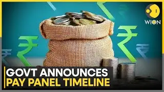 Indian Govt Statement: Government Announces Timeline for 8th Pay Panel Report | WION