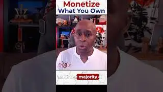the Real Reason You Should Monetize What You Own