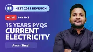 15 Years PYQs on Current Electricity | NEET 2022 Revision | Physics | Aman Singh | Amazon Academy