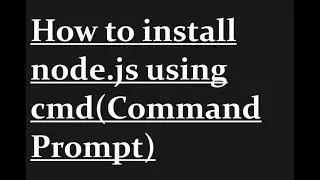 How to install node js using cmd