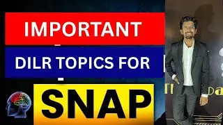 SNAP 2025 Exam: DILR Important Topics to Focus || How to Prepare? ||How to Score 99% | Must Watch
