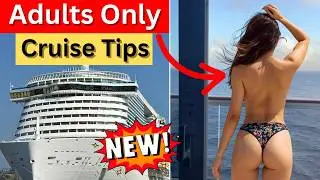 11 Adult Cruise Tips Others Don't Share