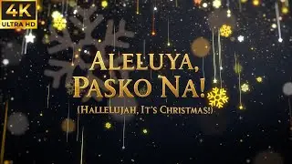 Aleluya, Pasko Na! | Hallelujah, It's Christmas! | Tagalog Song