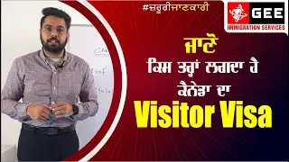 Information about how to apply Canada Visitor Visa | Gurpreet Wander | GEE Immigration Services