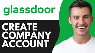 HOW TO CREATE GLASSDOOR COMPANY ACCOUNT (2026)