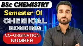 Chemical Bonding & Molecular Structure: Coordination Number | BSc Chemistry Semester-1 | By Prem Sir