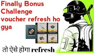 FINALLY BONUS CHALLENGE VOUCHER REFRESH HO GYA