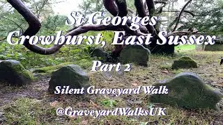 Graveyard Walk: St Georges, Crowhurst, East Sussex-PART 2