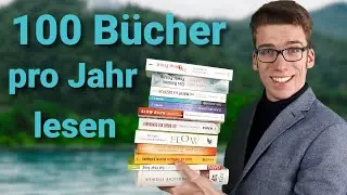 Wie man 100 Bücher pro JAHR lesen kann - Meine 7 Tipps