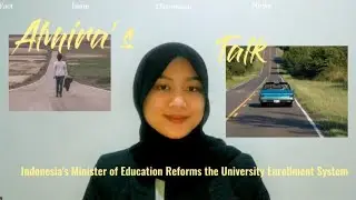 Indonesia&rsquo;s Minister of Education Reforms the University Enrollment System? &mdash; Siti Kayla Almira