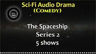 The Spaceship - Series 2 of 2 - BBC radio drama (Sci-Fi, Comedy)
