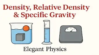 Density, Relative Density & Specific Gravity | NEET & JEE Physics | Class 11 & 12 | Elegant Physics