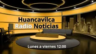 🔴HUANCAVILCA RADIO NOTICIAS🔴12 01  26