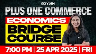 Plus One Commerce - Economics | Bridge Course | Xylem Plus One Commerce