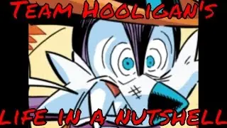 Team Hooligan's life in a nutshell