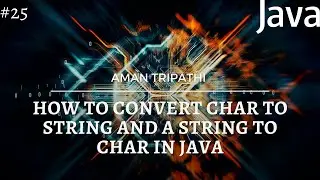 How To Convert Char To String and a String to char in Java | #java #char #String