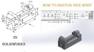 How to Sketch Vice Body in Solidworks