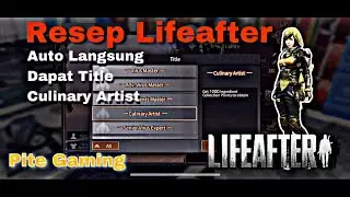 Resep Lifeafter | Langsung Auto Dapat Title Culinary Artist 1200 Point