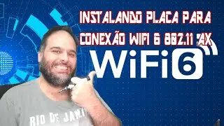 Quer instalar uma placa wi-fi 6 ? olha que eu fiz? | 802.11 AX #wifi6 #internet #ax #ax10