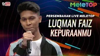 Luqman Faiz - Kepuraanmu | Persembahan Live MeleTOP | Neelofa & Dato' Ac Mizal