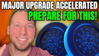 CARDANO ADA - MAJOR UPGRADE ACCELERATED!!! PREPARE FOR THIS!