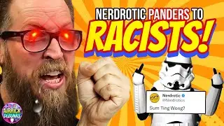 Nerdrotic PANDERS To Racists In VIRAL TWEET! Clip EXPOSES More Racist Behavior!
