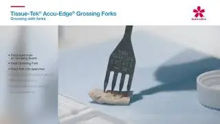 Grossing with Tissue-Tek&reg; Accu Edge&reg; Grossing Fork Tutorial