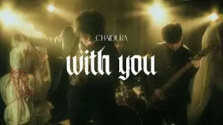 Chaidura - With You (Official Video)
