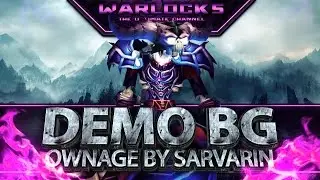 Demonology BG Ownage - By Sarverin